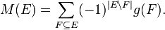 M(E) = \sum_{F \subseteq E} (-1)^{|E \backslash F|} g(F).