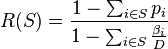 R(S)=\frac{1-\sum_{i \in S}{p_i}}{1-\sum_{i \in S } \frac{\beta_i}{D}}