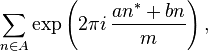 \sum\limits_{n\in A}\exp \left (2\pi i\,\frac{an^{*}+bn}{m} \right),