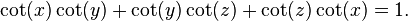 \cot(x)\cot(y) + \cot(y)\cot(z) + \cot(z)\cot(x) = 1.\,