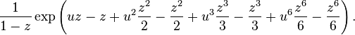 \frac{1}{1-z} \exp\left(uz - z + u^2 \frac{z^2}{2} -  \frac{z^2}{2} +
u^3 \frac{z^3}{3} -  \frac{z^3}{3} + u^6 \frac{z^6}{6} -  \frac{z^6}{6}\right).