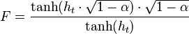  F =\frac{\tanh(h_t \cdot \sqrt{1-\alpha}) \cdot \sqrt{1-\alpha}}{\tanh(h_t)} 