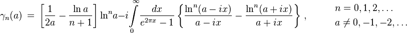 
\gamma_n(a) \,=\,\left[\frac{1}{2a}-\frac{\ln{a}}{n+1} \right]\ln^n\!{a}
-i\!\int\limits_0^\infty \! \frac{dx}{e^{2\pi x}-1} \left\{
\frac{\ln^n(a-ix)}{a-ix} - \frac{\ln^n(a+ix)}{a+ix} 
\right\} \,, \qquad\;
\begin{array}{l}
n=0, 1, 2,\ldots\, \\[1mm]
a\neq0, -1, -2, \ldots
\end{array}
