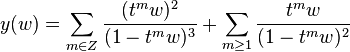 y(w) = \sum_{m\in Z}\frac{(t^mw)^2}{(1-t^mw)^3} + \sum_{m\ge 1} \frac{t^mw}{(1-t^mw)^2}