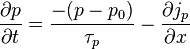 \frac{\partial p}{\partial t}=\frac{-(p-p_0)}{\tau_p}-\frac{\partial j_p}{\partial x}