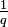 \textstyle\frac{1}{q}