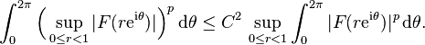  \int_0^{2\pi} \Bigl( \sup_{0 \le r < 1} |F(r \mathrm{e}^{\mathrm{i} \theta})| \Bigr)^p \, \mathrm{d}\theta \le C^2 \, \sup_{0 \le r < 1} \int_0^{2\pi} |F(r \mathrm{e}^{\mathrm{i} \theta})|^p \, \mathrm{d}\theta.