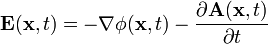 \mathbf{E}(\mathbf{x},t)=-\mathbf{\nabla}\phi(\mathbf{x},t)-\frac{\partial\mathbf{A}(\mathbf{x},t)}{\partial t}