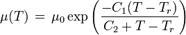 \mu(T)\,=\,\mu_0 \exp \left( \frac {-C_1 (T-T_r)} {C_2+ T -T_r} \right)