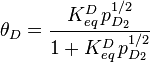 \theta_D = \frac {K^D_{eq}\,p^{1/2}_{D_2}}{1 + K^D_{eq}\,p^{1/2}_{D_2}}