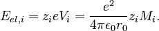 E_{el,i} = z_ieV_i = \frac{e^2}{4 \pi \epsilon_0 r_0 } z_i M_i.