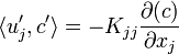 \langle u_j ',c'\rangle = -K_{jj}{\partial (c)\over\partial x_j}