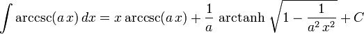 \int\arccsc(a\,x)\,dx=
  x\arccsc(a\,x)+
  \frac{1}{a}\,\operatorname{arctanh}\,\sqrt{1-\frac{1}{a^2\,x^2}}+C