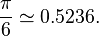 \frac{\pi}{6} \simeq 0.5236.