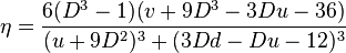 \eta = \frac{6(D^3 - 1)(v + 9D^3 - 3Du - 36)}{(u + 9D^2)^3 + (3Dd - Du - 12)^3}