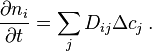 \frac{\partial n_i}{\partial t} =\sum_j D_{ij} \Delta c_j \, .