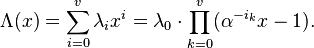 \Lambda(x)=\sum_{i=0}^v\lambda_ix^i=\lambda_0\cdot\prod_{k=0}^{v} (\alpha^{-i_k}x-1).