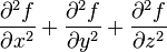 {\partial^2 f \over \partial x^2} + {\partial^2 f \over \partial y^2} + {\partial^2 f \over \partial z^2}