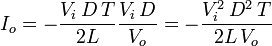 I_o=-\frac{V_i\, D\, T}{2L}\frac{V_i\, D}{V_o}=-\frac{V_i^2\, D^2\, T}{2L\, V_o}