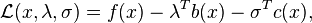 \mathcal{L}(x,\lambda,\sigma) = f(x) - \lambda^T b(x) - \sigma^T c(x),