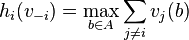 h_i(v_{-i}) = \max_{b \in A} \sum_{j \neq i} v_j(b)