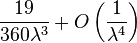 \qquad \frac{19}{360 \lambda^3} + O\left(\frac{1}{\lambda^4}\right)