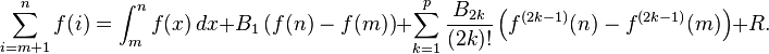 \sum_{i=m+1}^n f(i) =
    \int^n_m f(x)\,dx + B_1 \left(f(n) - f(m)\right) +
    \sum_{k=1}^p\frac{B_{2k}}{(2k)!}\left(f^{(2k - 1)}(n) - f^{(2k - 1)}(m)\right) + 
    R.
