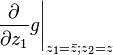 \left.\frac{\partial}{\partial z_1}g\right|_{z_1=\bar{z};z_2=z}