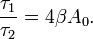  \frac { \tau_1} { \tau_2} = 4 \beta A_0. 