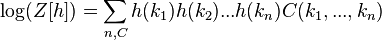  \log(Z[h]) = \sum_{n,C} h(k_1) h(k_2) ... h(k_n) C(k_1,...,k_n)\,