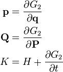 \begin{align}
\mathbf{p} &= \frac{\partial G_{2}}{\partial \mathbf{q}} \\
\mathbf{Q} &= \frac{\partial G_{2}}{\partial \mathbf{P}} \\
K &= H + \frac{\partial G_{2}}{\partial t}
\end{align}