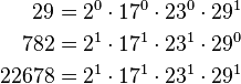 \begin{align}
29 &= 2^0 \cdot 17^0 \cdot 23^0 \cdot 29^1 \\
782 &= 2^1 \cdot 17^1 \cdot 23^1 \cdot 29^0 \\ 
22678 &= 2^1 \cdot 17^1 \cdot 23^1 \cdot 29^1 \\
\end{align}
