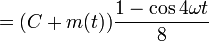 =(C+m(t))\frac{1 - \cos 4\omega t}{8}