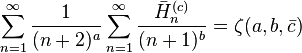 \sum_{n=1}^\infty \frac{1}{(n+2)^a}\sum_{n=1}^\infty \frac{\bar{H}_n^{(c)}}{(n+1)^b}=\zeta(a,b,\bar{c}) 