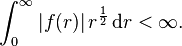 \int_0^\infty |f(r)|\,r^{\frac{1}{2}}\operatorname{d}\!r < \infty.