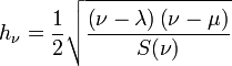 
h_{\nu} = \frac{1}{2} \sqrt{\frac{\left( \nu - \lambda\right) \left( \nu - \mu\right)}{S(\nu)}}
