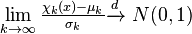  \lim_{k \to \infty}\tfrac{\chi_k(x)-\mu_k}{\sigma_k}  \xrightarrow{d}\ N(0,1) \,