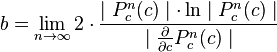 b=\lim_{n \to \infty} 2\cdot\frac{\mid{P_c^n(c)\mid\cdot\ln\mid{P_c^n(c)}}\mid}{\mid\frac{\partial}{\partial{c}} P_c^n(c)\mid}