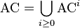 \mbox{AC} = \bigcup_{i \geq 0} \mbox{AC}^i