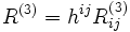 R^{(3)} = h^{ij}R^{(3)}_{ij}
