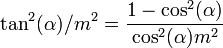 \tan^2(\alpha)/m^2=\frac{1-\cos^2(\alpha)}{\cos^2(\alpha) m^2}