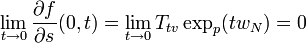 
\lim_{t\rightarrow 0}\frac{\partial f}{\partial s}(0,t) = \lim_{t\rightarrow 0}T_{tv}\exp_p(tw_N) = 0
