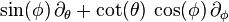   \sin(\phi) \, \partial_\theta + \cot(\theta) \, \cos(\phi) \, \partial_\phi