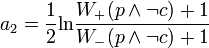 a_2=\frac{1}{2}\textrm{ln}\frac{W_+(p\wedge \neg c)+1}{W_-(p \wedge \neg c)+1}