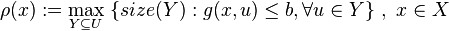 \rho(x):= \max_{Y\subseteq U} \ \{size(Y): g(x,u)\le b, \forall u\in Y\} \ , \ x\in X