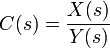 C(s)=\frac{X(s)}{Y(s)}