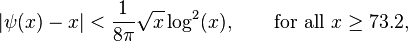 |\psi(x) - x| < \frac{1}{8\pi} \sqrt{x} \log^2(x), \qquad \text{for all } x \ge 73.2, 