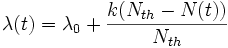 \lambda(t)=\lambda_0 + \frac{k(N_{th} - N(t))}{N_{th}}