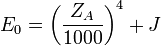  E_0 = \left(\frac{Z_A}{1000}\right)^4 + J