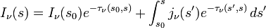 I_\nu(s)=I_\nu(s_0)e^{-\tau_\nu(s_0,s)}+\int_{s_0}^s j_\nu(s')
e^{-\tau_\nu(s',s)}\,ds'